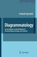 Diagrammatology: An Investigation on the Borderlines of Phenomenology, Ontology, and Semiotics di Frederik Stjernfelt edito da SPRINGER NATURE