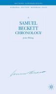 A Samuel Beckett Chronology di J. Pilling edito da SPRINGER NATURE