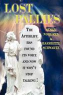 Lost Pallies di Susan Norgren, Harriette Schwartz edito da Outskirts Press