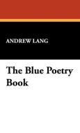 The Blue Poetry Book di Andrew Lang edito da Wildside Press