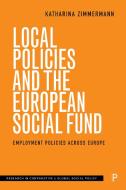 Local Policies and the European Social Fund di Katharina Zimmermann edito da Policy Press