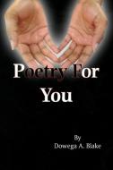 Poetry For You di Dowega A Blake edito da Xlibris Corporation