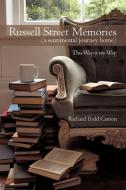 Russell Street Memories ( a sentimental journey home) di Richard Todd Canton edito da iUniverse
