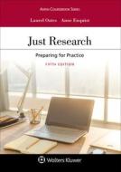 Just Research: Preparing for Practice di Laurel Currie Oates, Anne Enquist edito da ASPEN PUBL