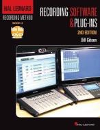 Hal Leonard Recording Method Book 3: Recording Software & Plug-Ins di Bill Gibson edito da HAL LEONARD BOOKS