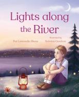 Lights Along the River di Pat Lamondin Skene edito da ORCA BOOK PUBL