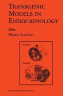 Transgenic Models in Endocrinology di Maria G. Castro edito da Springer US