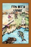 Fun with Sophie di Louise Lefler Fry edito da AUTHORHOUSE