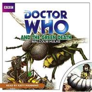 Doctor Who and the Green Death di Malcolm Hulke edito da Blackstone Audiobooks
