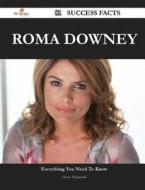 Roma Downey 81 Success Facts - Everything You Need to Know about Roma Downey di Henry Fitzpatrick edito da Emereo Publishing