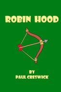 Robin Hood di Paul Creswick edito da Createspace