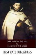 Dark Night of the Soul di St John of the Cross edito da Createspace