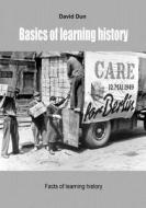 Basics of Learning History: Facts of Learning History di David Dun Dun edito da Createspace