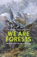 We Are Forests: Inhabiting Territories In Struggle di Vidalou edito da Polity Press