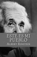 Este Es Mi Pueblo (Spanish Edition) di Albert Einstein edito da Createspace