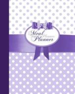 Meal Planner: Weekly Menu Planner with Grocery List [ Softback * Large (8 X 10) * 52 Spacious Records & More * Purple Polka Dots ] di Smart Bookx edito da Createspace Independent Publishing Platform