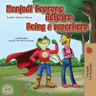 Being a Superhero (Malay English Bilingual Book for Kids) di Liz Shmuilov, Kidkiddos Books edito da KIDKIDDOS BOOKS LTD