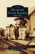 Delaware Valley Railway: 1901-1937 di Michelle Jacques with John Beljean edito da ARCADIA PUB (SC)