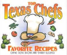 Top Texas Chefs di Sharry Buckner, Ginnie Bivona edito da Republic Of Texas Press,u.s.