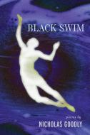Black Swim di Nicholas Goodly edito da COPPER CANYON PR
