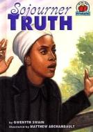 Sojourner Truth di Gwenyth Swain edito da Carolrhoda Books