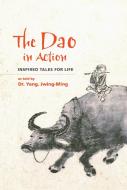 The DAO in Action di Jwing Ming Yang edito da YMAA Publication Center