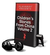 Children's Stories from China, Volume 2: The Daughter of the Dragon King/The Crane Girl/The Emperor & the Nightingale/The Wishing Star [With Headphone di Caroline Wheal edito da Findaway World