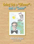 Going Out a Winner ... and a Loser di Earle F. Zeigler edito da Fideli Publishing