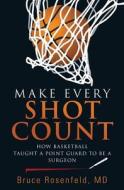 Make Every Shot Count di Bruce Rosenfeld edito da Wheatmark