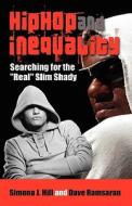 Hip Hop and Inequality: Searching for the Real Slim Shady di Simona J. Hill, Dave Ramsaran edito da CAMBRIA PR