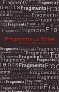Fragments Of Noise di Russ Golata edito da America Star Books
