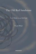 The Old Red Sandstone di Hugh Miller edito da Gorgias Press