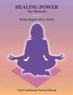 Healing Power di Philip Shapiro edito da Inkwater Press