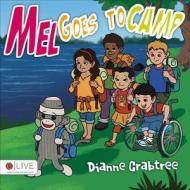 Mel Goes to Camp di Dianne Crabtree edito da Tate Publishing & Enterprises