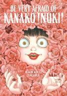 Be Very Afraid of Inuki Kanako di Inuki Kanako edito da KODANSHA COMICS