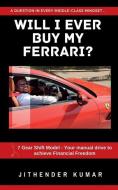 Will I ever buy my Ferrari? di Jithender Kumar edito da HARPERCOLLINS 360