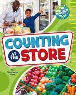Counting at the Store di Christianne Jones edito da PEBBLE BOOKS