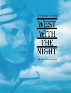 The Illustrated West with the Night di Beryl Markham edito da WWW.SNOWBALLPUBLISHING.COM