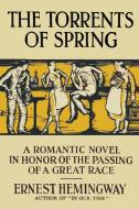 The Torrents of Spring di Ernest Hemingway edito da Martino Fine Books
