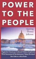 Power to The People: American Cultural History and Revolutionary Values Revisited di Ross Coburn edito da LIGHTNING SOURCE INC