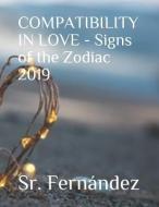 Compatibility in Love - Signs of the Zodiac 2019 di Fern edito da LIGHTNING SOURCE INC