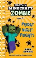 Diary of a Minecraft Zombie Book 13: Friday Night Frights di Zack Zombie edito da HEROBRINE PUB INC
