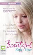 Beautiful di Katie Piper edito da Bolinda Publishing