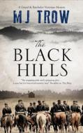The Black Hills di M.J. Trow edito da Severn House Publishers Ltd