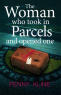 The Woman Who Took in Parcels di Penny Kline edito da Accent Press Ltd