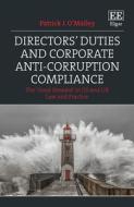 Directors` Duties And Corporate Anti-Corruption - The `Good Steward` In US And UK Law And Practice di Patrick J. O'malley edito da Edward Elgar Publishing Ltd
