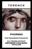 Terence - Phormio (The Scheming Parasite) di Terence edito da LIGHTNING SOURCE INC