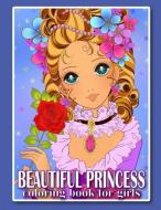 Beautiful Princess: Coloring Book for Girls di Jane Brooks edito da INDEPENDENTLY PUBLISHED