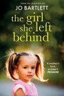 The Girl She Left Behind di Jo Bartlett edito da BOLDWOOD BOOKS LTD