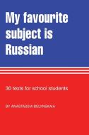 My Favourite Subject Is Russian di Anastassia Belynskaia edito da Grosvenor House Publishing Ltd
